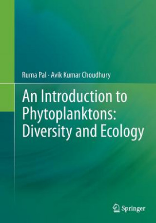 Książka Introduction to Phytoplanktons: Diversity and Ecology Ruma Pal