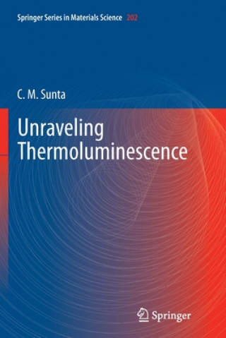 Könyv Unraveling Thermoluminescence C. M. Sunta