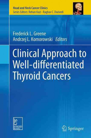 Kniha Clinical Approach to Well-differentiated Thyroid Cancers Frederick L. Greene