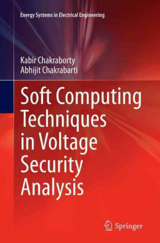 Kniha Soft Computing Techniques in Voltage Security Analysis Kabir Chakraborty