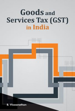 Książka Goods & Services Tax (GST) in India B. Viswanathan