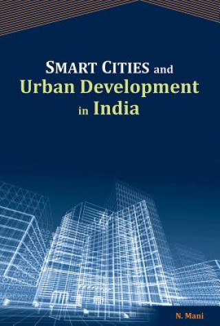 Kniha Smart Cities & Urban Development in India N. Mani