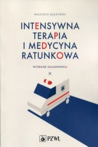 Kniha Intensywna terapia i medycyna ratunkowa Wojciech Gaszynski