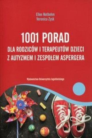 Knjiga 1001 porad dla rodzicow i terapeutow dzieci z autyzmem i zespolem Aspergera Ellen Notbohm