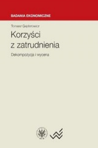 Kniha Korzysci z zatrudnienia dekompozycja i wycena Tomasz Gajderowicz
