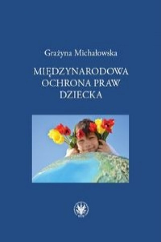 Carte Miedzynarodowa ochrona praw dziecka Michałowska Grażyna