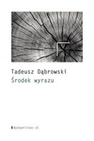 Kniha Srodek wyrazu Tadeusz Dabrowski