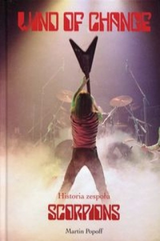 Buch Wind of Change Historia zespolu Scorpions Martin Popoff