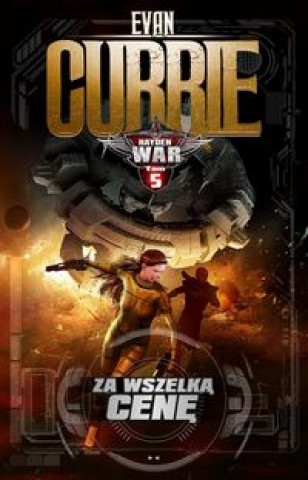 Книга Hayden War Tom 5 Za wszelka cene Currie Evan