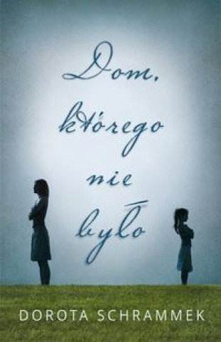 Book Dom ktorego nie bylo Dorota Schrammek