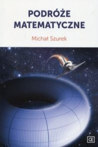 Kniha Podroze matematyczne Michal Szurek