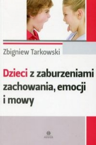 Könyv Dzieci z zaburzeniami zachowania emocji i mowy Tarkowski Zbigniew