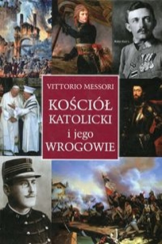 Book Kosciol katolicki i jego wrogowie Vittorio Messori