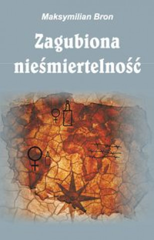 Książka Zagubiona niesmiertelnosc Maksymilian Bron