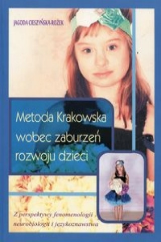 Knjiga Metoda Krakowska wobec zaburzen rozwoju dzieci Jagoda Cieszynska-Rozek