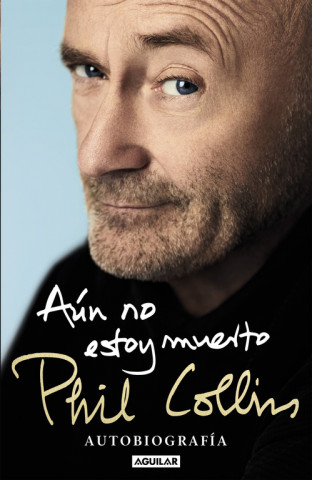 Kniha Aún no estoy muerto PHIL COLLINS