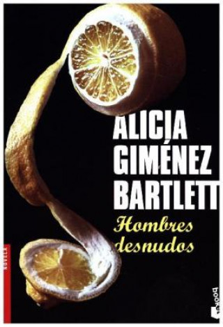Könyv Hombres desnudos Alicia Giménez Bartlett