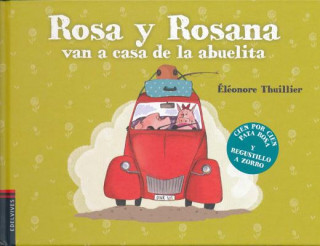 Libro Rosa y Rosana van a casa de la abuelita ELEON THUILLIER