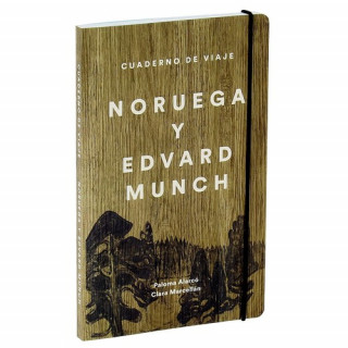 Carte Cuaderno de viaje : Edvard Munch y Noruega Paloma Alarcó Canosa