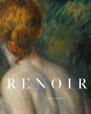 Könyv Renoir: Intimacy Pierre-Auguste Renoir