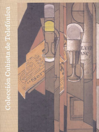 Carte Colección cubista de Telefónica Eugenio . . . [et al. ] Carmona Mato