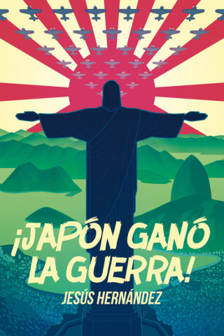 Kniha ­JAPÓN GANÓ LA GUERRA! JESUS HERNANDEZ