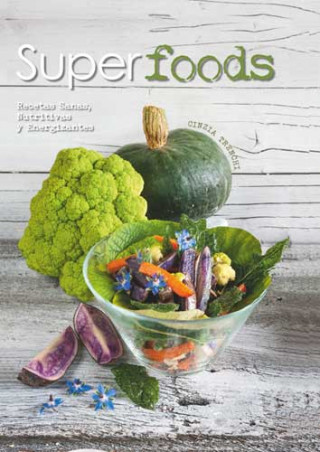 Kniha Superfoods: Recetas sanas, nutritivas y energizantes CINZIA TRENCHI