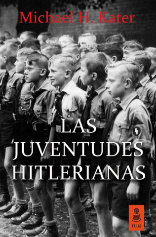 Kniha Las Juventudes Hitlerianas MICHAEL H. KATER