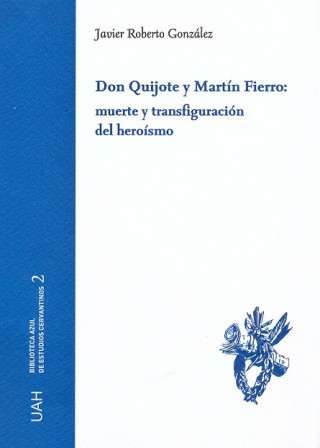 Carte Don Quijote y Martín Fierro: muerte y transfiguración del heroísmo 