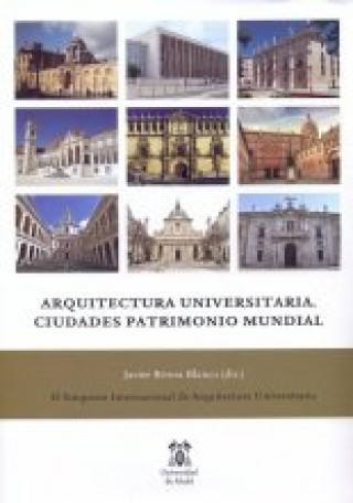 Kniha Arquitectura Universitaria. Ciudades Patrimonio Mundial 