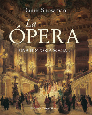Könyv La Ópera: Una historia social DANIEL SNOWMAN