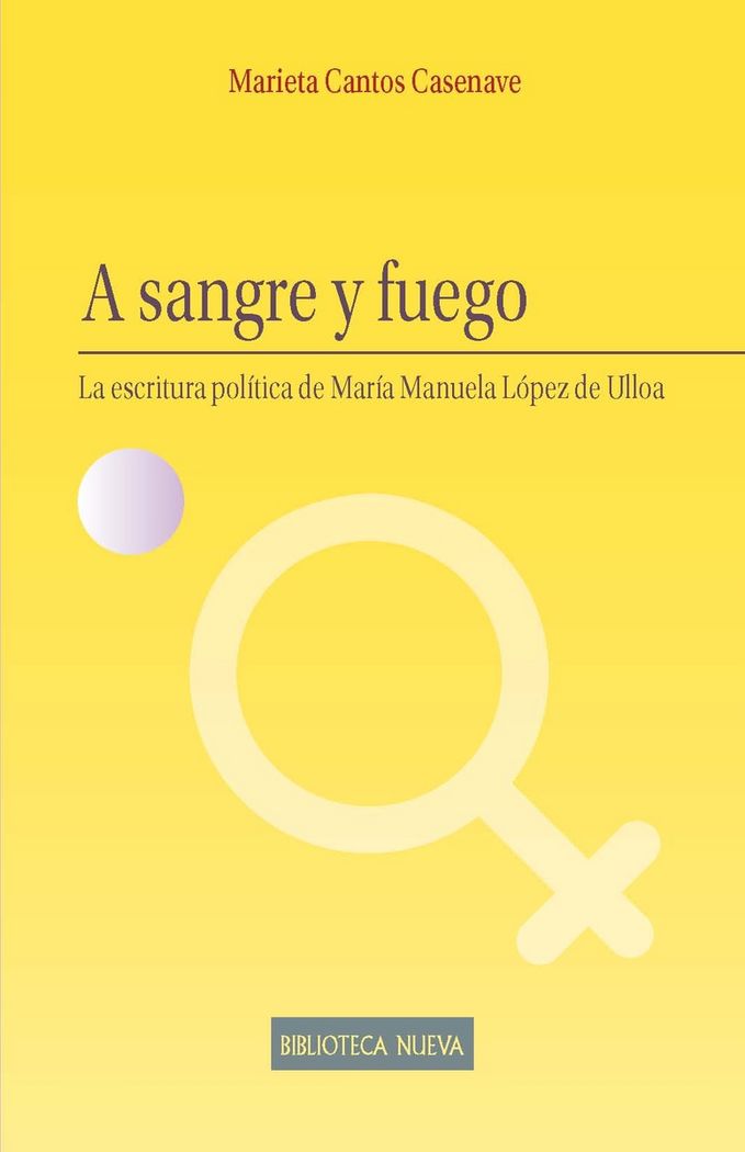 Könyv A sangre y fuego. La escritura política de María Manuela López de Ulloa 