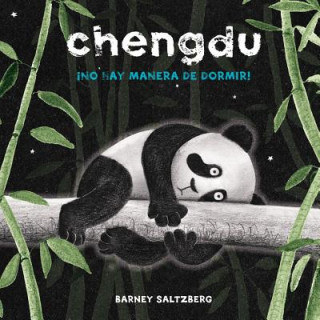 Kniha Chengdu: No Hay Manera de Dormir Barney Saltzberg