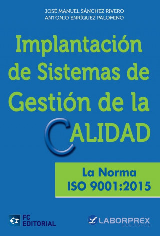 Könyv Implantación de sistemas de gestión de la calidad. La norma ISO 9001:2015 