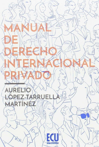 Könyv Manual de Derecho Internacional Privado. Edición ampliada AURELIO LOPEZ-TARRUELLA