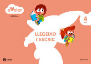 Knjiga A volar!, Llegeixo i escric, llengua, 2 Educació Infantil, 4 anys Sílvia Llach Carles