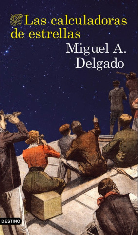 Livre Las calculadoras de estrellas MIGUEL ANGEL DELGADO