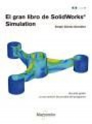 Книга El gran libro de SolidWorks® Simulation GÓMEZ GONZÁLEZ