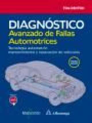 Kniha Diagnóstico avanzado de fallas automotrices. Tecnología automotriz: mantenimiento y reparación de vehículos 