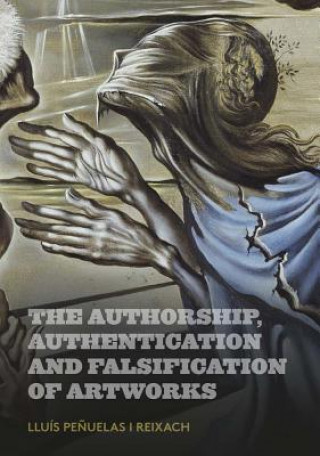 Kniha Authorship, Authentication and Falsification of Artworks Lluis Penuelas