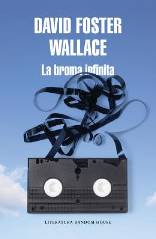 Carte La broma infinita David Foster Wallace