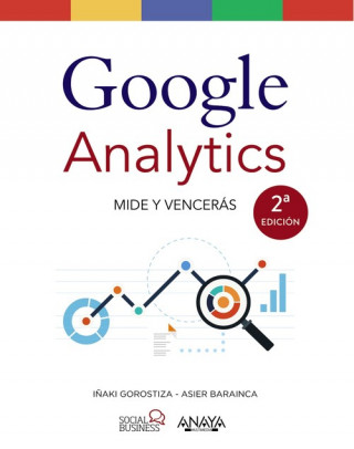 Kniha Google Analytics. Mide y Vencerás IÑAKI GOROSTIZA ESQUERDEIRO