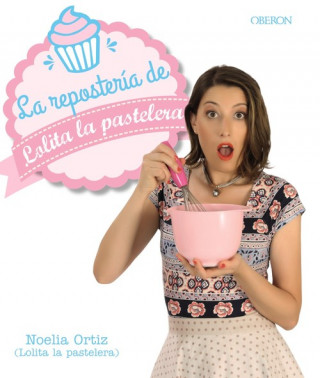 Kniha La repostería de Lolita la pastelera NOELIA ORTIZ ENCINA