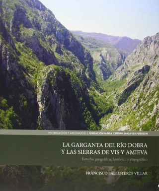 Kniha La garganta del río Dobra y las Sierras de Vis y Amieva FRANCISCO BALLESTEROS VILLAR