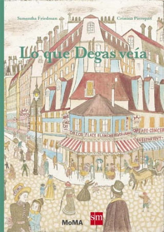 Книга Lo que Degas veía SAMANTHA FRIEDMAN