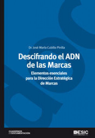 Книга Descifrando el ADN de las marcas : elementos esenciales para la dirección estratégica de marcas José María Cubillo Pinilla
