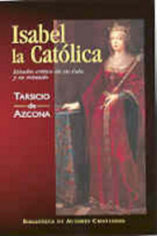 Kniha Isabel la Católica : estudio crítico de su vida y su reinado Tarsicio de Azcona
