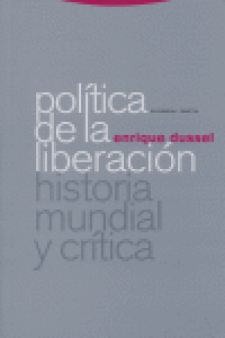 Kniha Política de la liberación : historia mundial y crítica Enrique D. Dussel