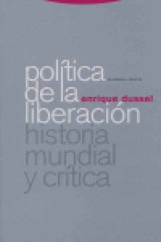 Książka Política de la liberación : historia mundial y crítica Enrique D. Dussel