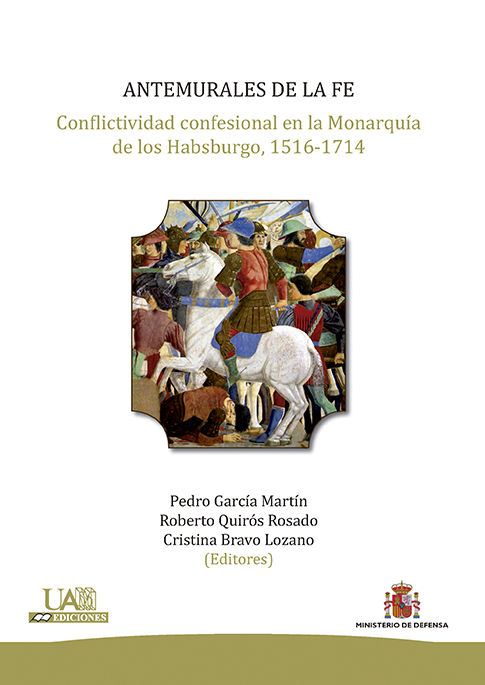 Kniha Antemurales de la fe: Conflictividad confesional en la monarquía de los Habsburgo, 1516-1714 